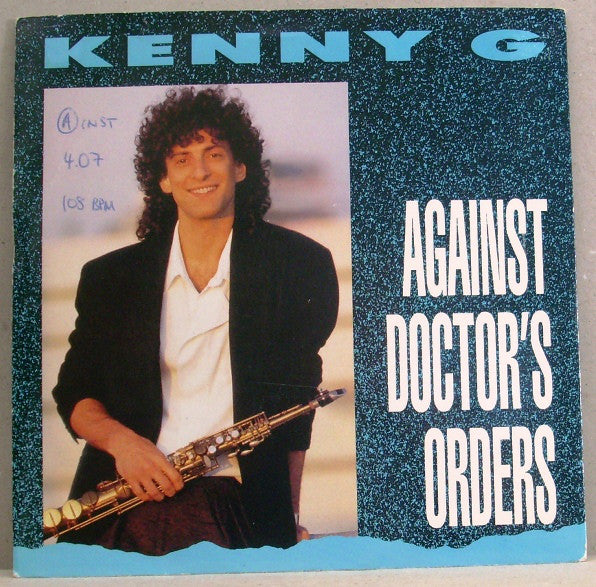 Kenny G - Against Doctor's Orders - Used Vinyl Record 7"