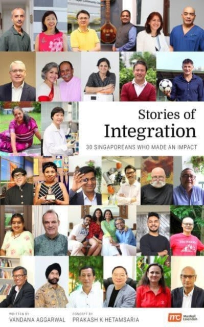 Vandana Aggarwal - Stories of Integration : 30 Singaporeans Who Made a