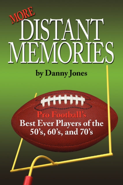 Jones - More Distant Memories  Pro Football's Best Ever Players of the