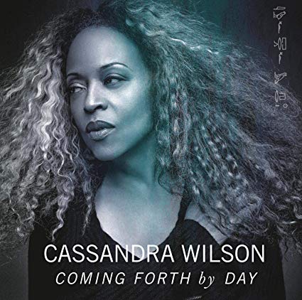 Cassandra Wilson - Coming Forth By Day - New CD