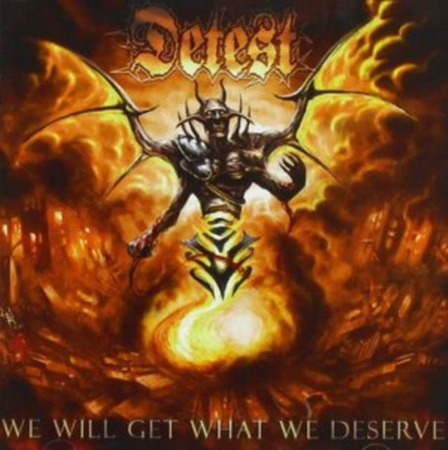 DETEST - WE WILL GET WHAT WE DESERVE - CD
