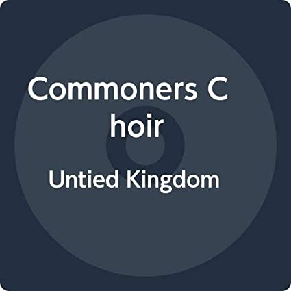 COMMONERS CHOIR - UNTIED KINGDOM - CD