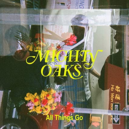 Mighty Oaks - All Things Go - Vinyl Record VINYL