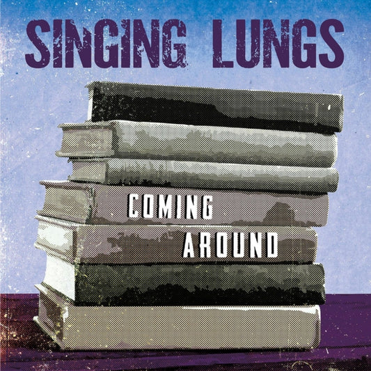 SINGING LUNGS - COMING AROUND - Preorder - New Vinyl Record