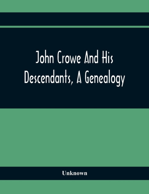 Unknown - John Crowe And His Descendants, A Genealogy - paperback or s