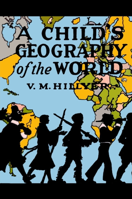 Hillyer - A Child's Geography of the World - New paperback or softback