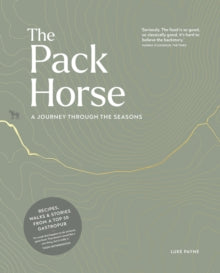 Luke Payne - Pack Horse Hayfield : A journey through the seasons - Har