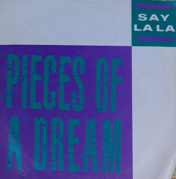 Pieces Of A Dream - Say La La - Used Vinyl Record 7"