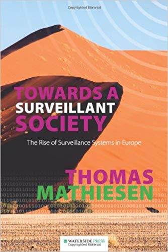 omas Mathiesen - Towards a Surveillant Society   The Rise of Surveilla