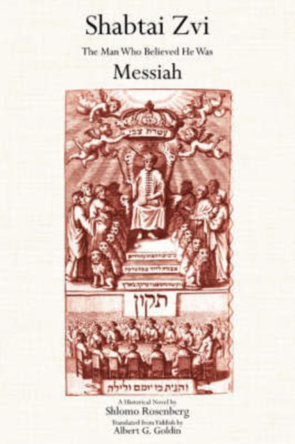 Rosenberg - Shabtai Zvi  The Man Who Believed He Was Messiah - New pap