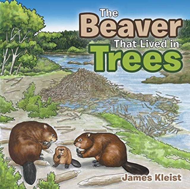 Kleist - Beaver That Lived in Trees - New paperback or softback