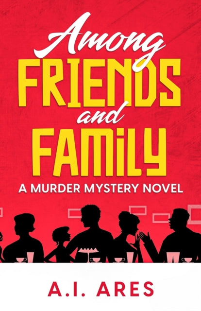 Ares - Among Friends and Family  A Murder Mystery Novel - New paperbac