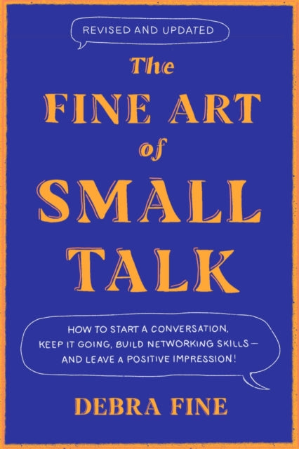 Debra Fine - Fine Art Of Small Talk : How to Start a Conversation, Kee