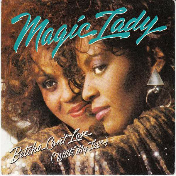 Magic Lady - Betcha Can't Lose (With My Love) - Used Vinyl Record 7"