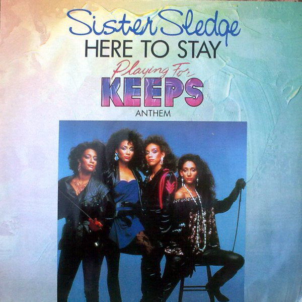 Sister Sledge - Here To Stay ("Playing For Keeps" Anthem) - Used Viny