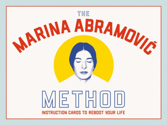 Marina Abramovic - Method : Instruction Cards to Reboot Your Life - Ne