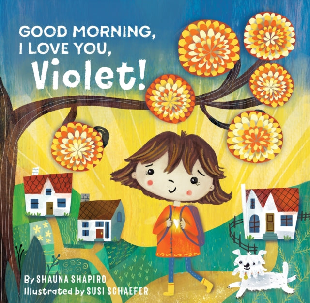 Shauna Shapiro - Good Morning, I Love You, Violet! - Hardback