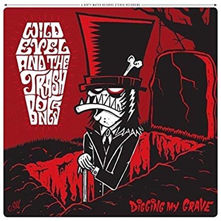 Wild Evel And The Tr - Digging My Grave - CD