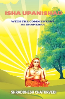 Chaturvedi - Isha Upanishad - With the Commentary of Shankara - New pa