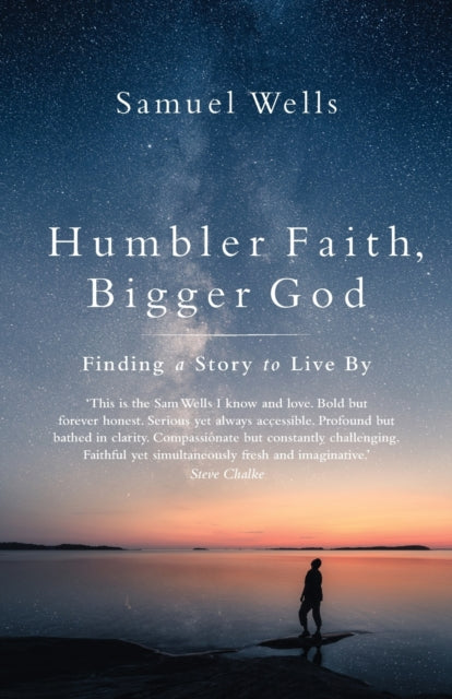 Wells - Humbler Faith, Bigger God  Finding a Story to Live By - New pa