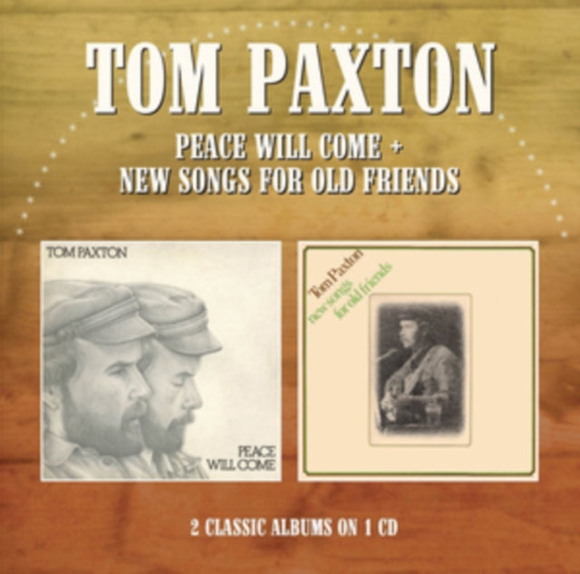 Tom Paxton - Peace Will Come + New Songs For Old Friends - CD