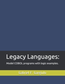 gargiulo - Legacy Languages   Model COBOL programs with logic examples