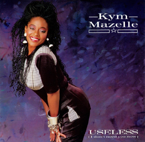 Kym Mazelle - Useless (I Don't Need You Now) - Used Vinyl Record 12"