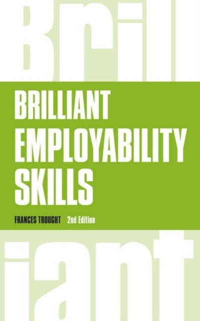 Frances Trought - Brilliant Employability Skills : How to stand out fr
