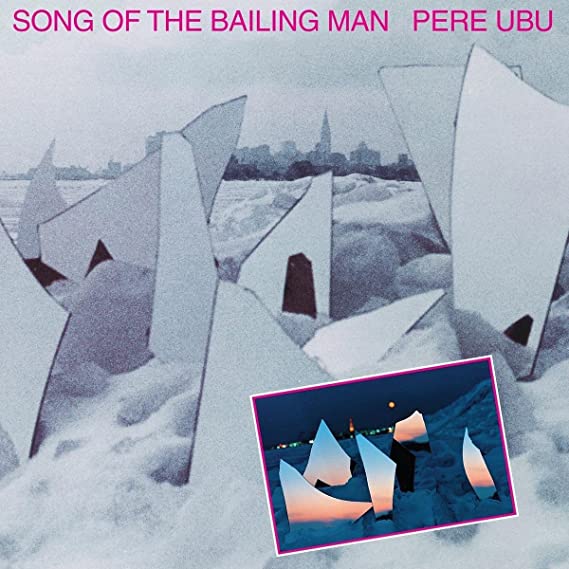 PERE UBU - SONG OF THE BAILING MAN  - Vinyl Record VL