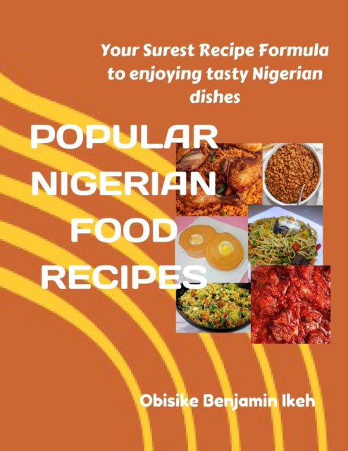 Ik - POPULAR NIGERIAN FOOD RECIPES  Your Surest Recipe Formula to enjo