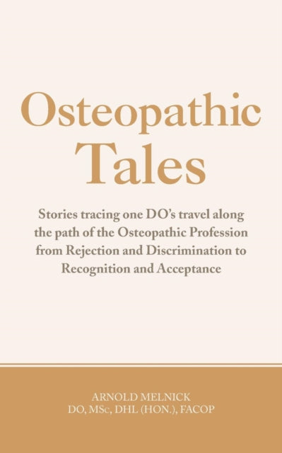 Melnick Do - Osteopathic Tales  Stories Tracing One Do's Travel Along