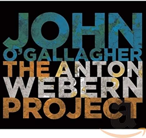 John O'Gallagher - Anton Webern Project - CD
