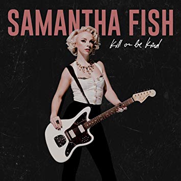 Samantha Fish - Kill Or Be Kind - Vinyl Record 12 Album"