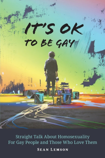 Sean Lemson - It's OK to Be Gay   Straight Talk About Homosexualit