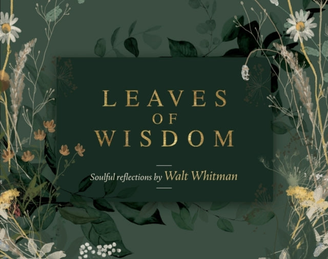Walt Whitman - Leaves of Wisdom : 55 Cards of Soulful Reflections by -