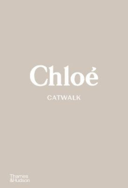 Suzy Menkes - Chloe Catwalk : The Complete Collections - Hardback