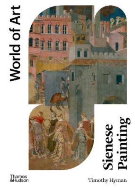 Timothy Hyman - Sienese Painting - Paperback