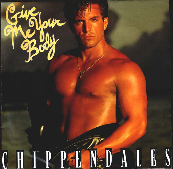 Chippendales - Give Me Your Body - Used Vinyl Record 7"