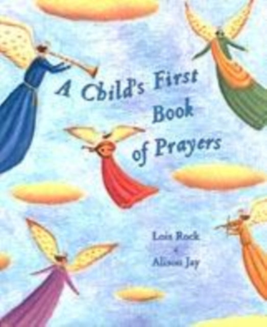 Lois Rock - A Child's First Book of Prayers - Hardback