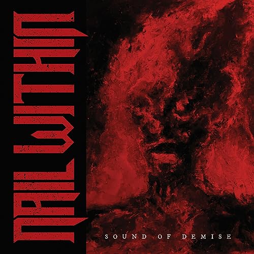 NAIL WITHIN - SOUND OF DEMISE - CD