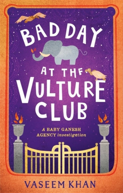 Vaseem Khan - Bad Day at the Vulture Club : Baby Ganesh Agency Book 5