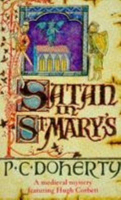 Paul Doherty - Satan in St Mary's (Hugh Corbett Mysteries, Book 1)
