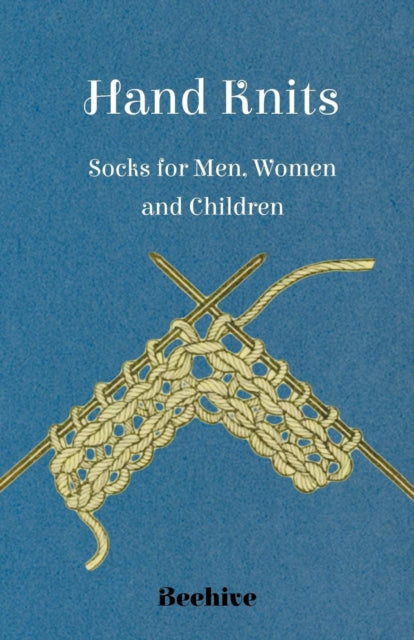 Beehiv - Hand Knits - Socks for Men, Women and Children - New paperbac