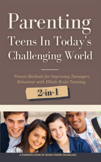 Ekine-Ogunlana - Parenting Teens in Today's Challenging World 2-in-1 B