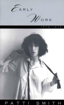 Patti Smith - Early Work : 1970-1979 - Paperback