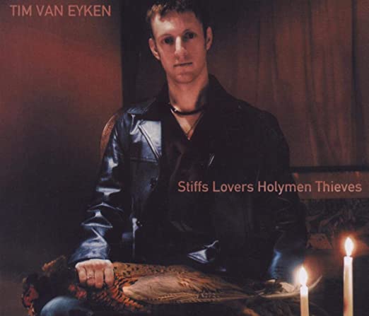 Tim Van Eyken - Stiffs Lovers Holymen Thieves - Used CD