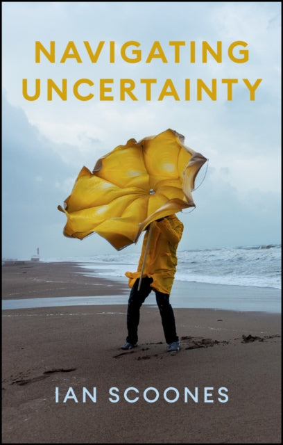 Ian Scoones - Navigating Uncertainty : Radical Rethinking for a Turbul