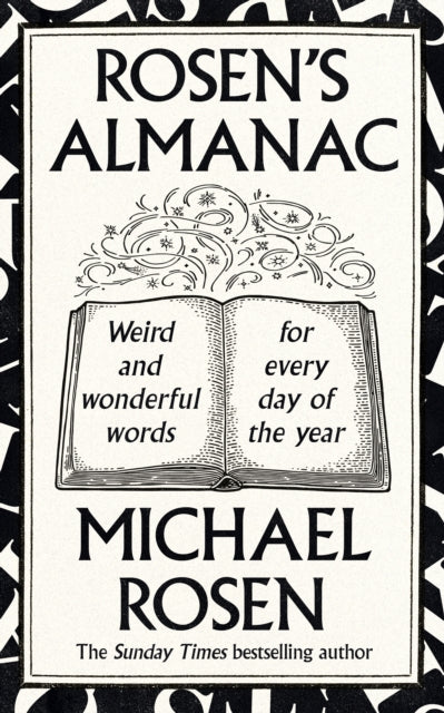 Michael Rosen - Rosen’s Almanac : Weird and wonderful words for ever