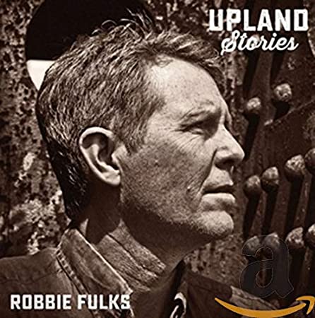 Robbie Fulks - Upland Stories - New CD