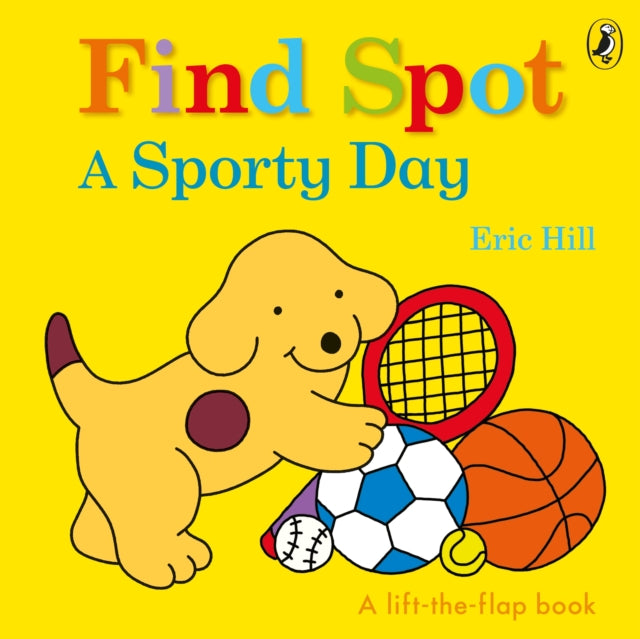 Eric Hill - Find Spot: A Sporty Day : A Lift-the-Flap Story - Board bo